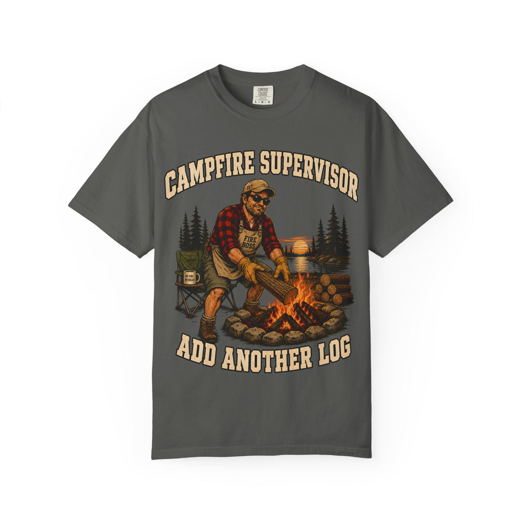 Campfire Supervisor Add Another Log — Funny Camping Dad Tee