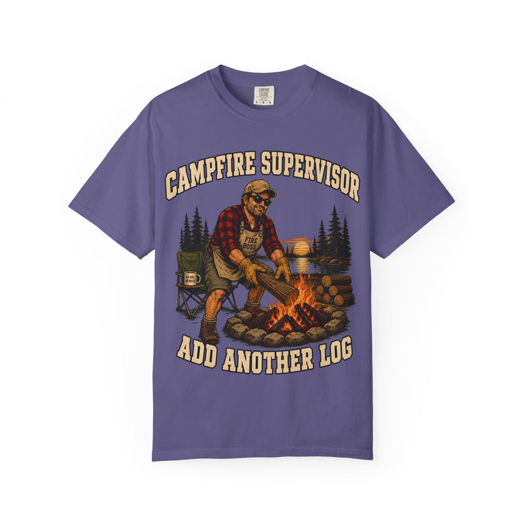 Campfire Supervisor Add Another Log — Funny Camping Dad Tee