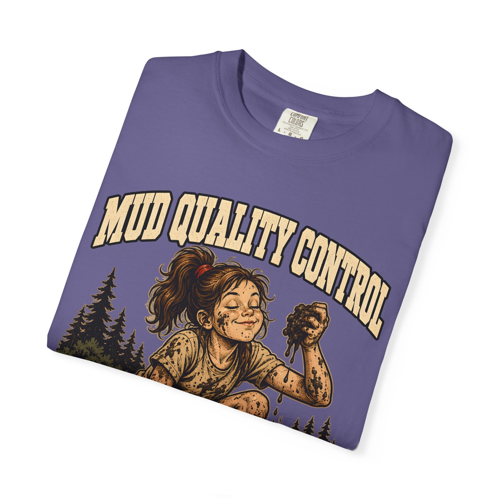 Mud Quality Control Just Right — Funny Outdoor Camping Tee