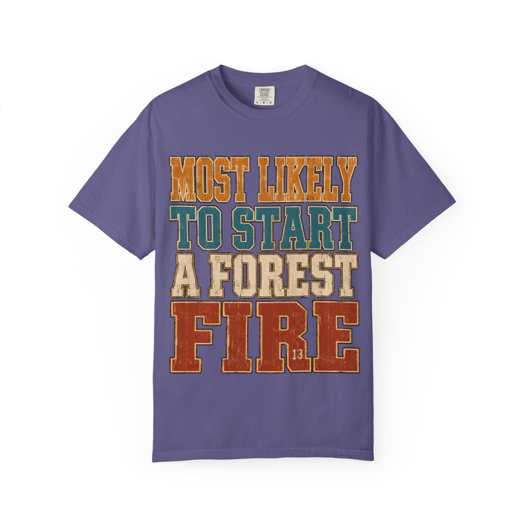 Start a Forest Fire T-Shirt