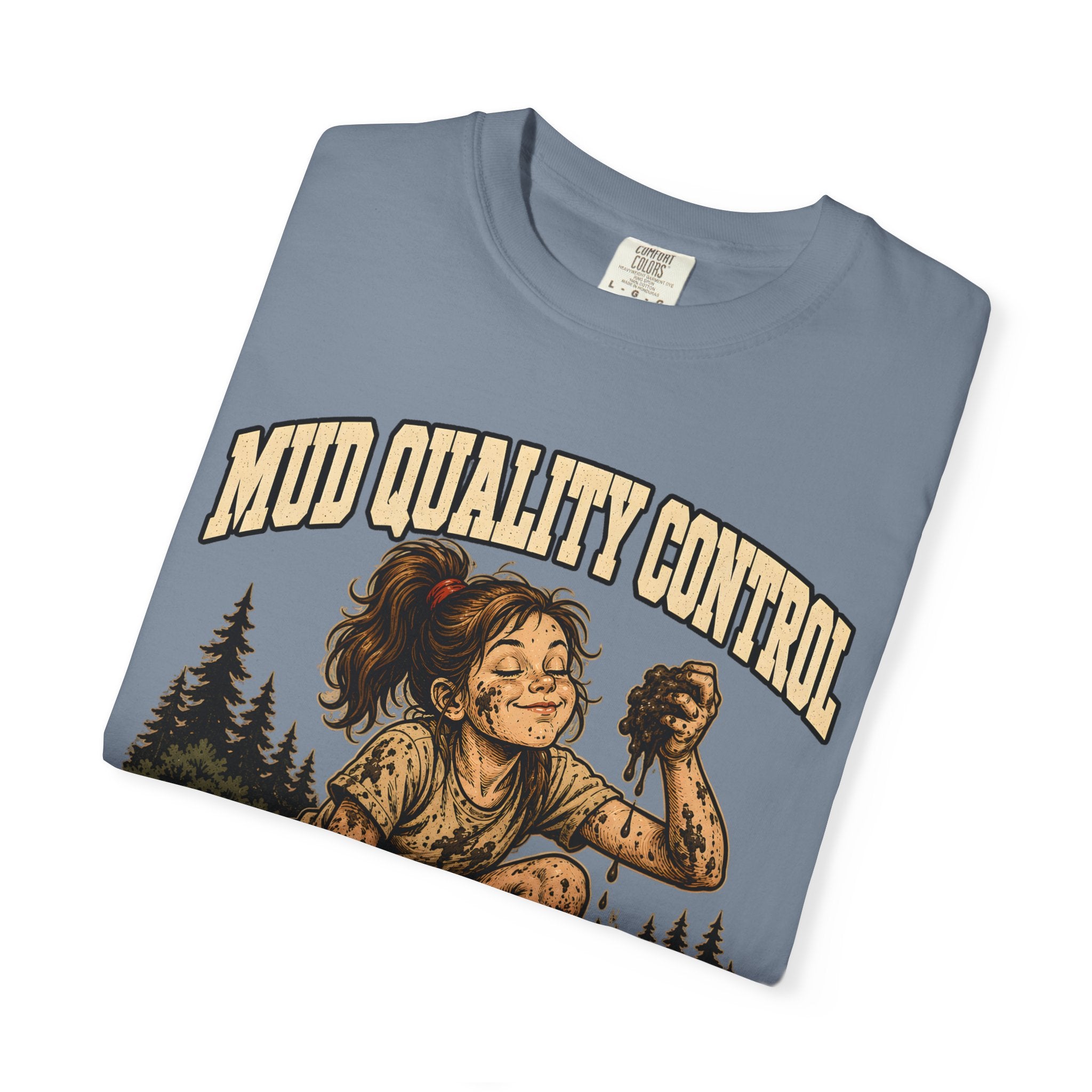Mud Quality Control Just Right — Funny Outdoor Camping Tee