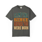 Camping Since Before You Were Born T-Shirt