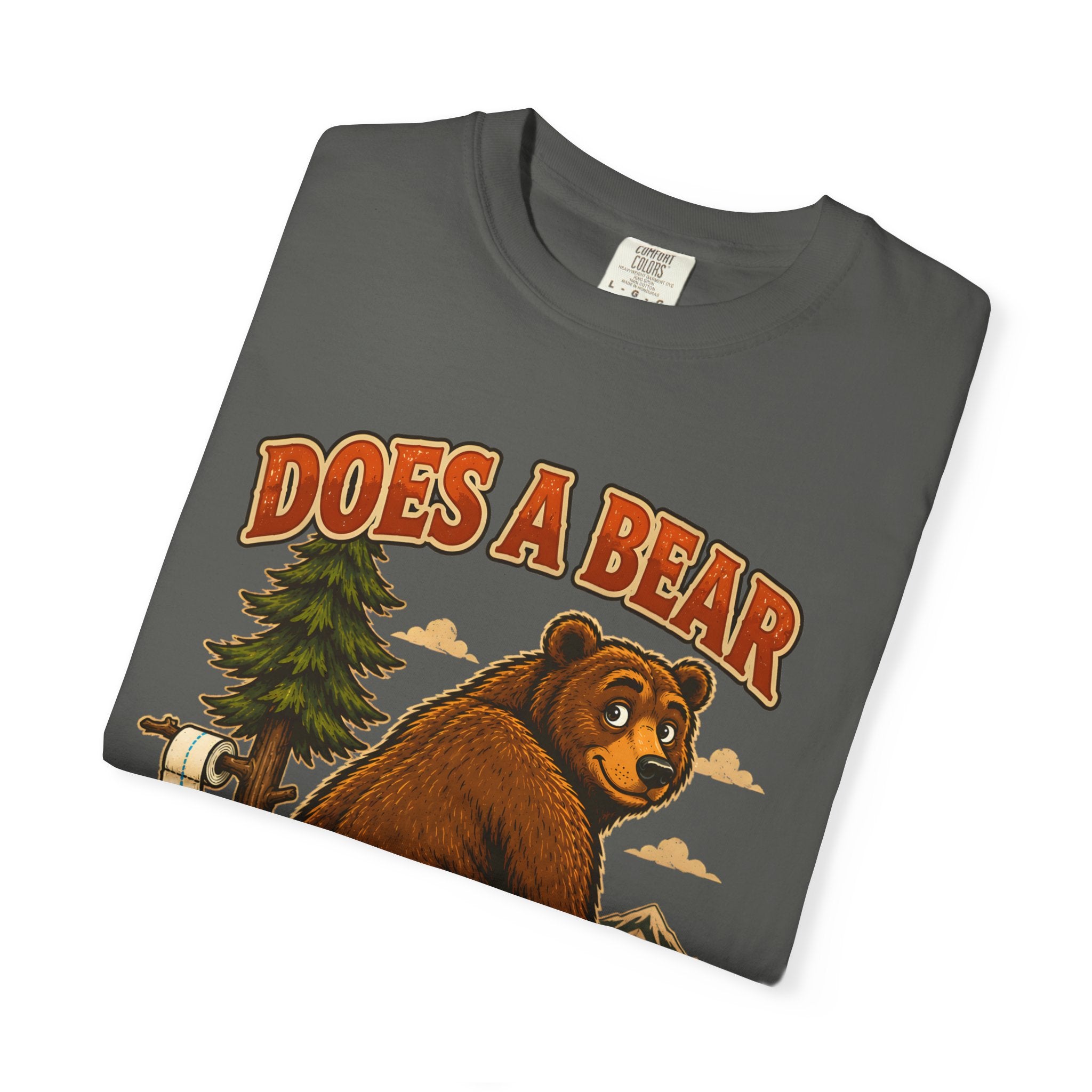 Does a Bear Crap in the Woods T-Shirt