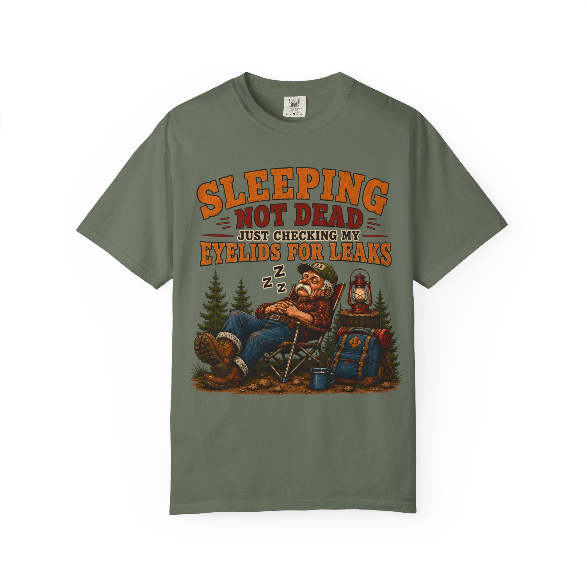 Sleeping Not Dead Just Checking the Eyelids for Leaks Funny Tee