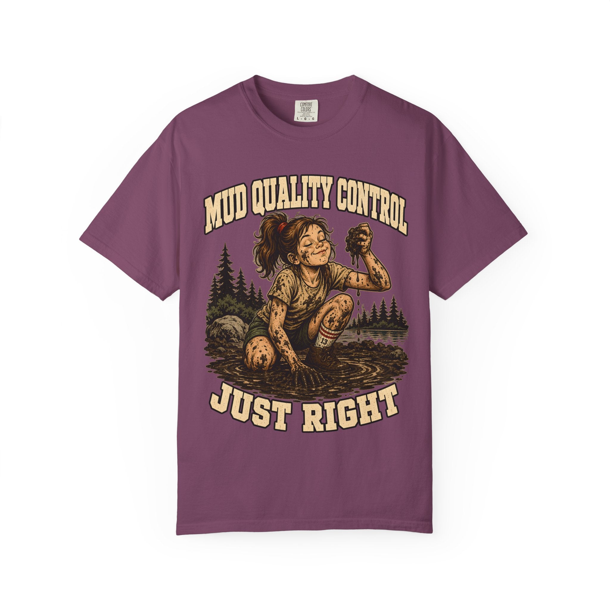 Mud Quality Control Just Right — Funny Outdoor Camping Tee