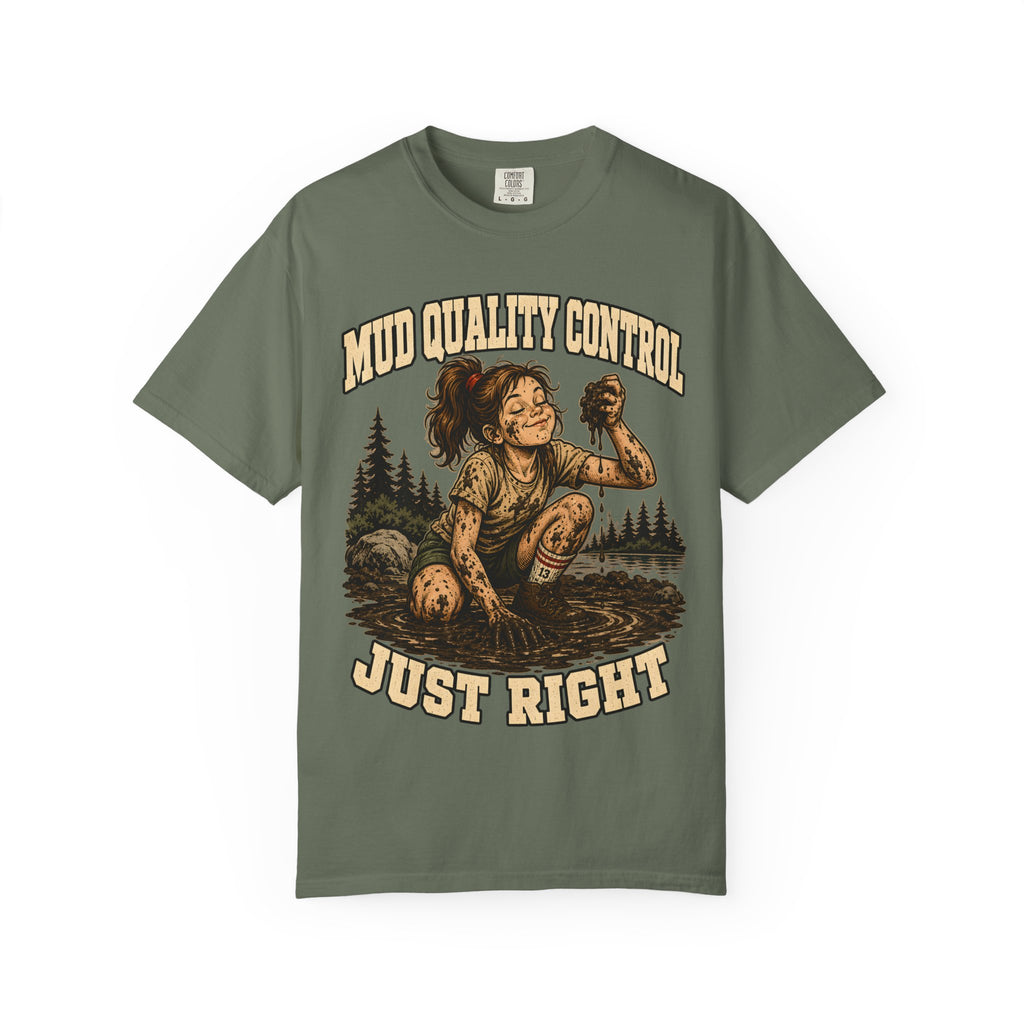 Mud Quality Control Just Right — Funny Outdoor Camping Tee