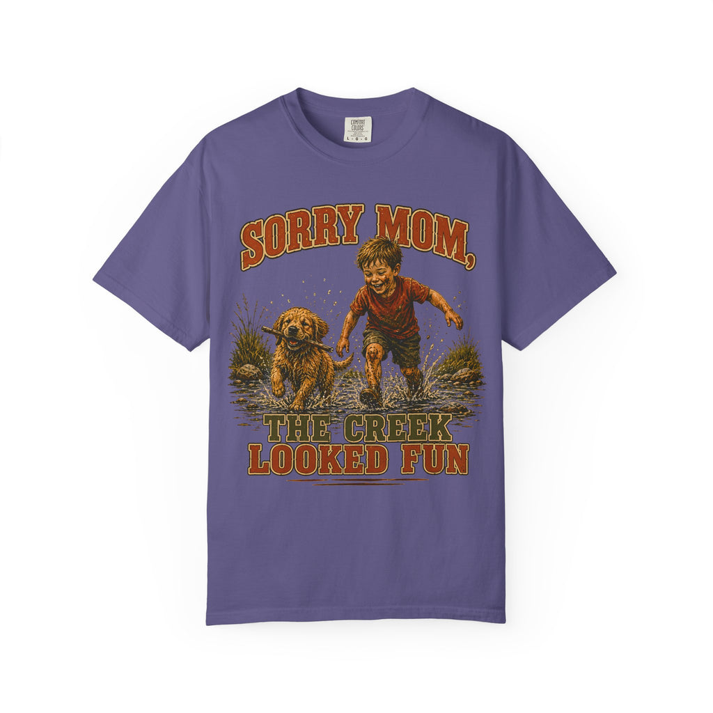 Sorry Mom The Creek Looked Fun — Vintage Camping Humor Tee