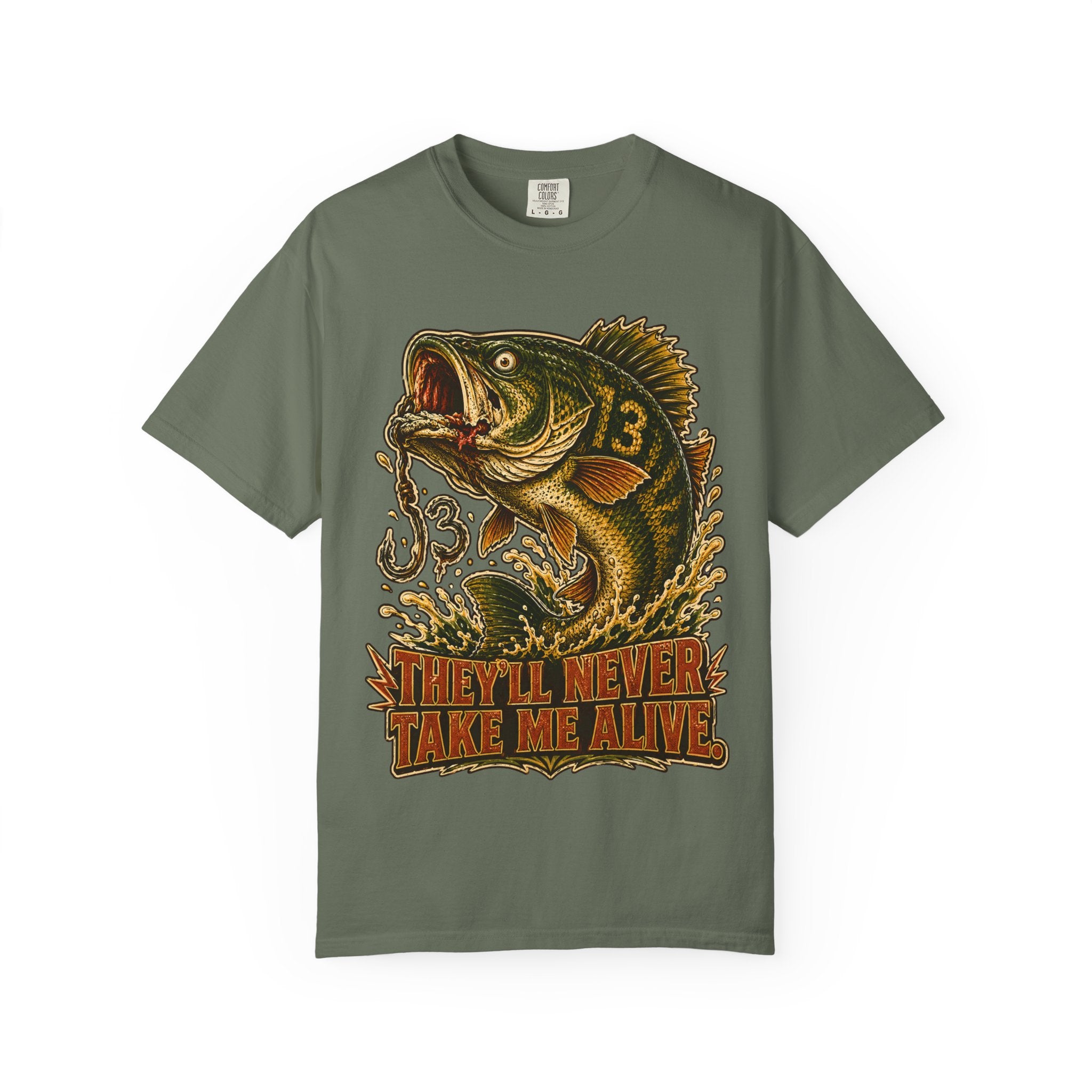They'll Never Take Me Alive — Funny Bass Fishing Humor Tee