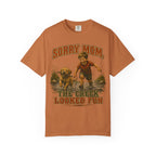 Sorry Mom The Creek Looked Fun — Vintage Camping Humor Tee