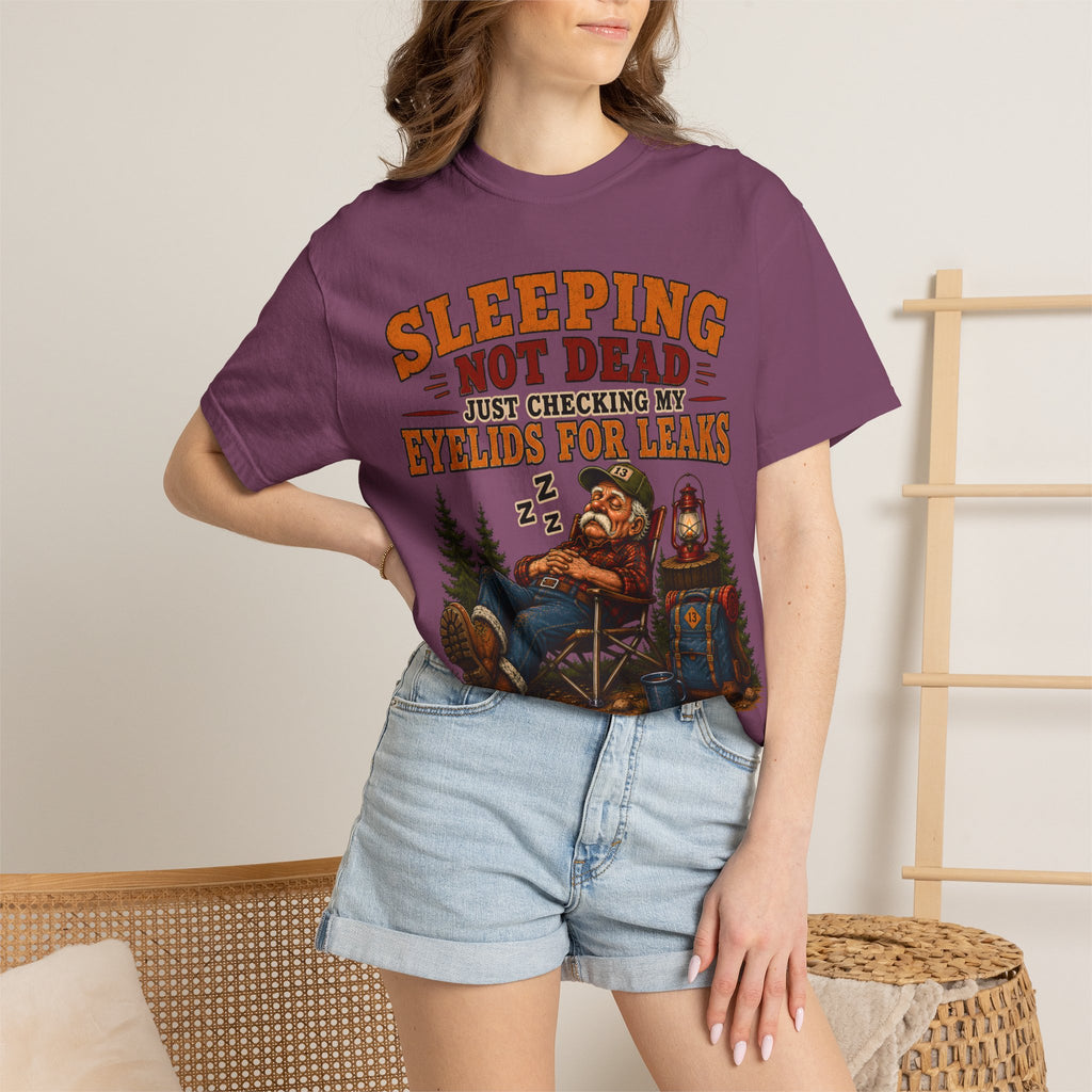 Sleeping Not Dead Just Checking the Eyelids for Leaks Funny Tee