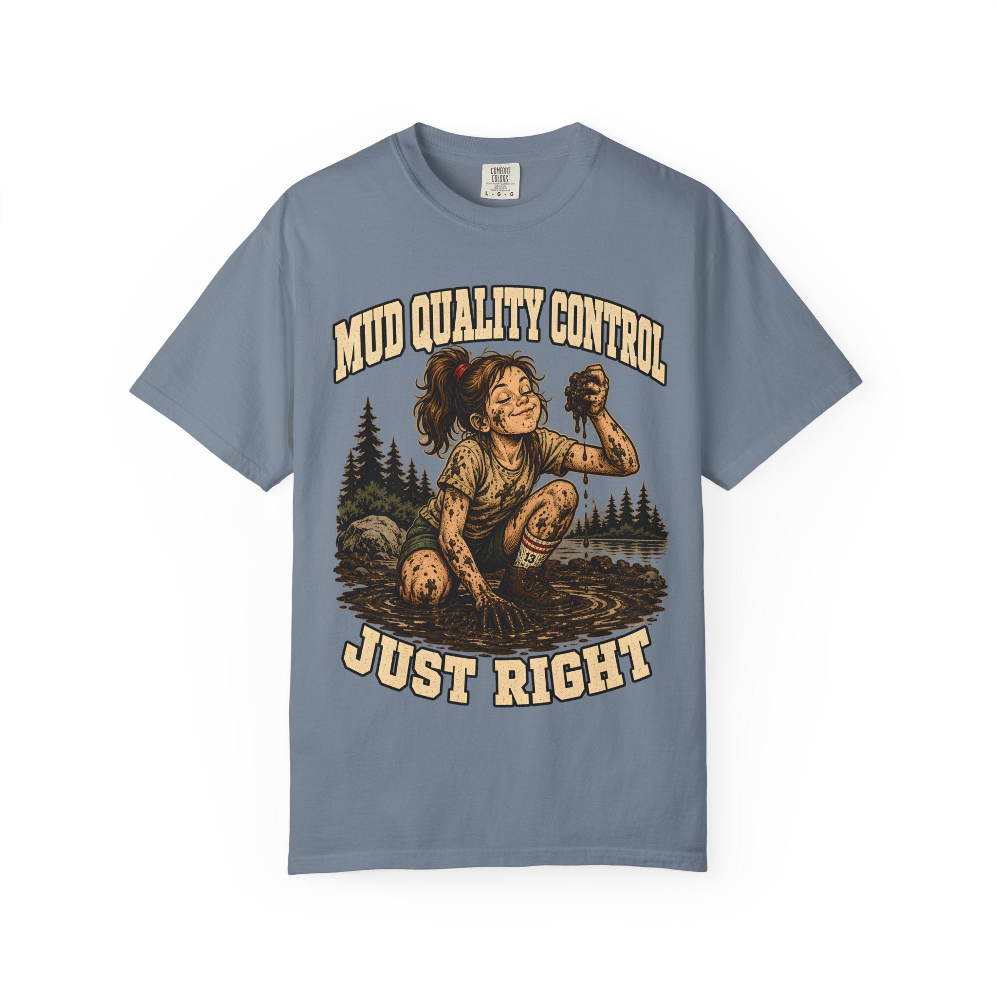Mud Quality Control Just Right — Funny Outdoor Camping Tee
