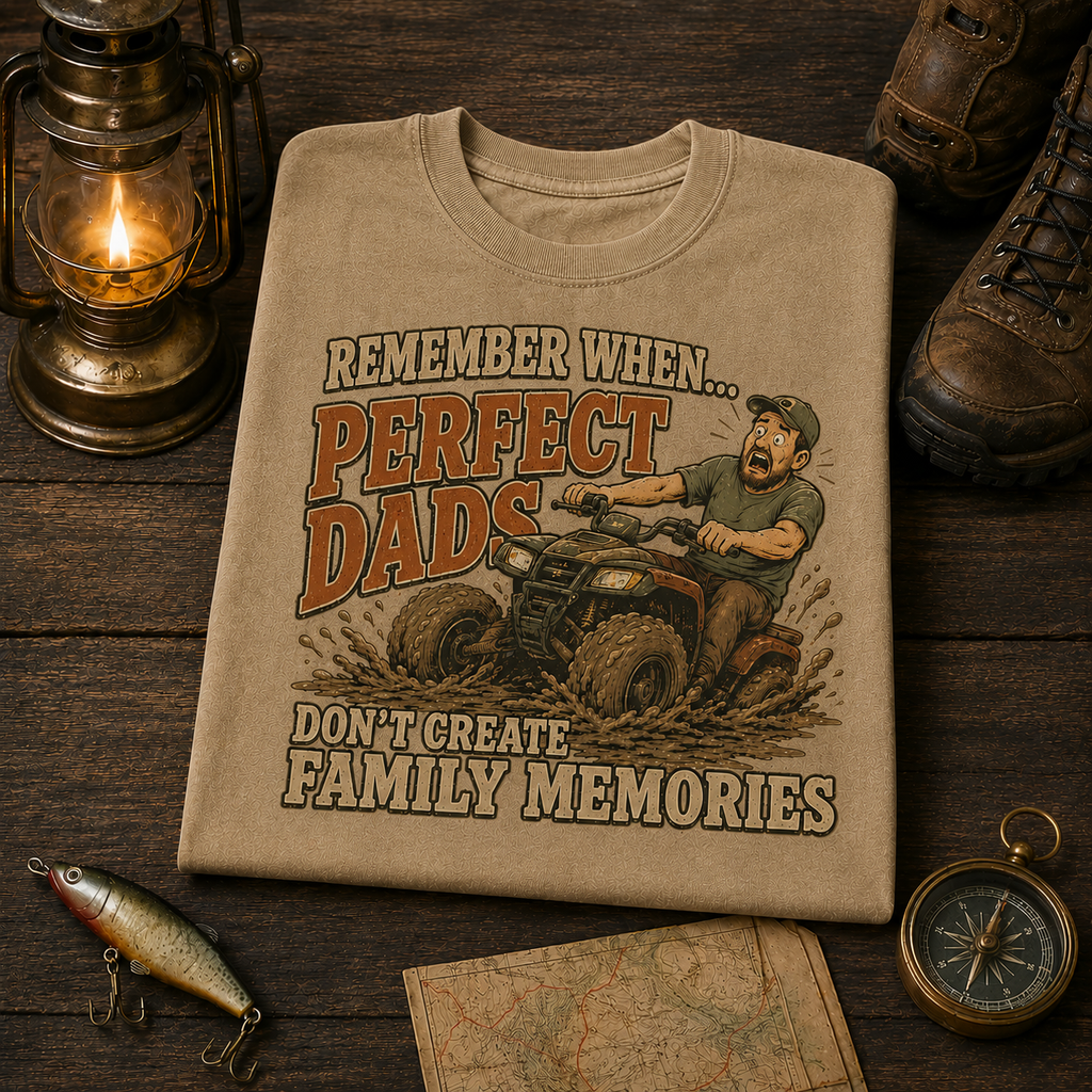 Perfect Dads Don't Make Family Memories Comfort Colors Tee