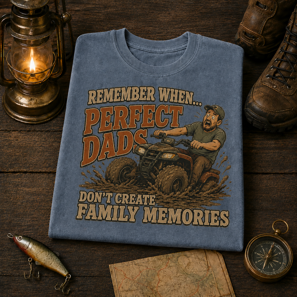 Perfect Dads Don't Make Family Memories Comfort Colors Tee
