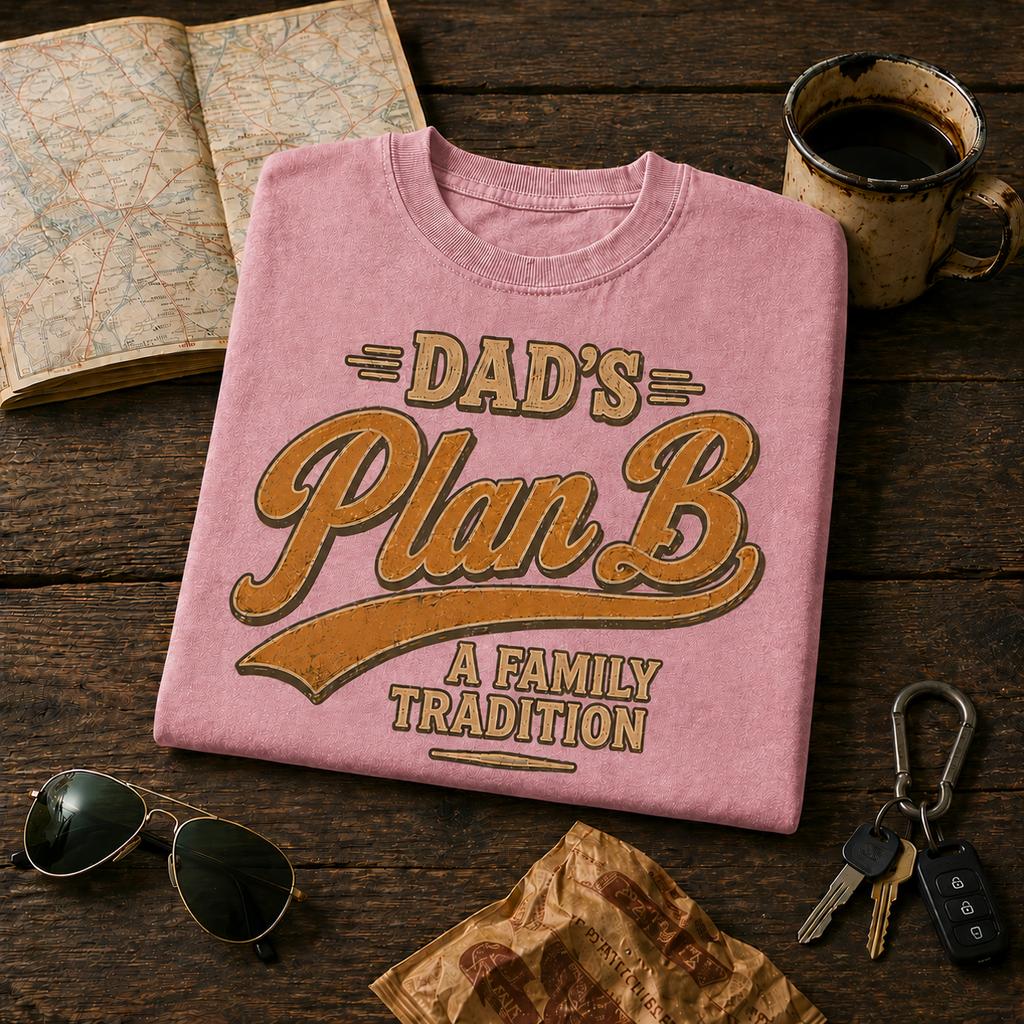 Dad's Plan B Comfort Colors Tee