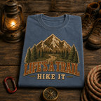 Life's a Trail, Hike It Comfort Tee