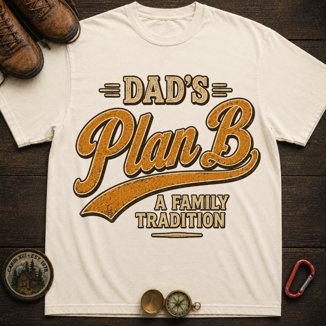 Dad's Plan B Camping T-Shirt
