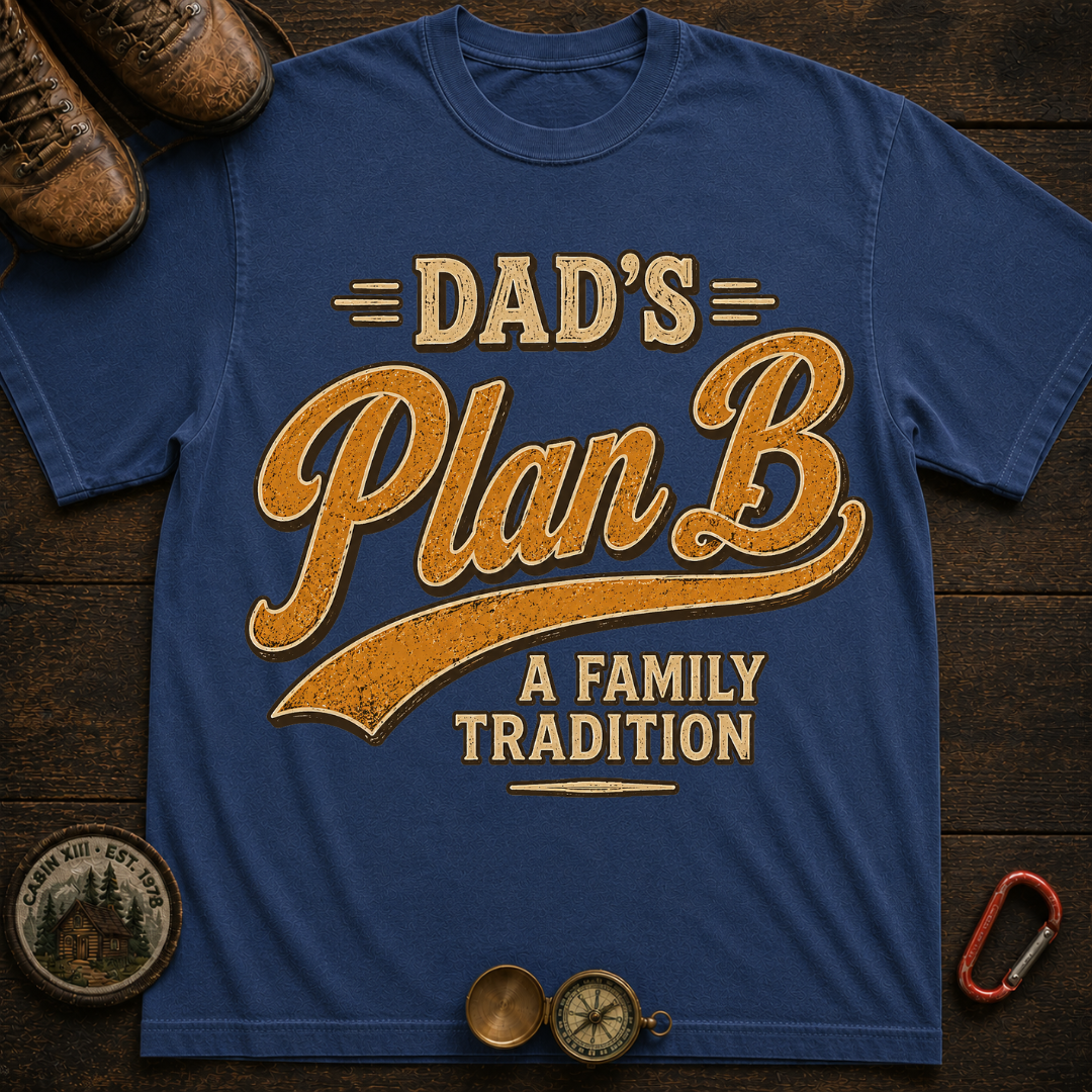 Dad's Plan B Camping T-Shirt