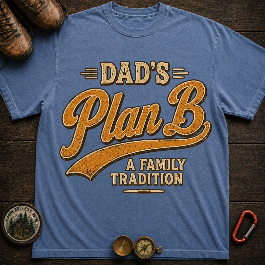 Dad's Plan B Camping T-Shirt