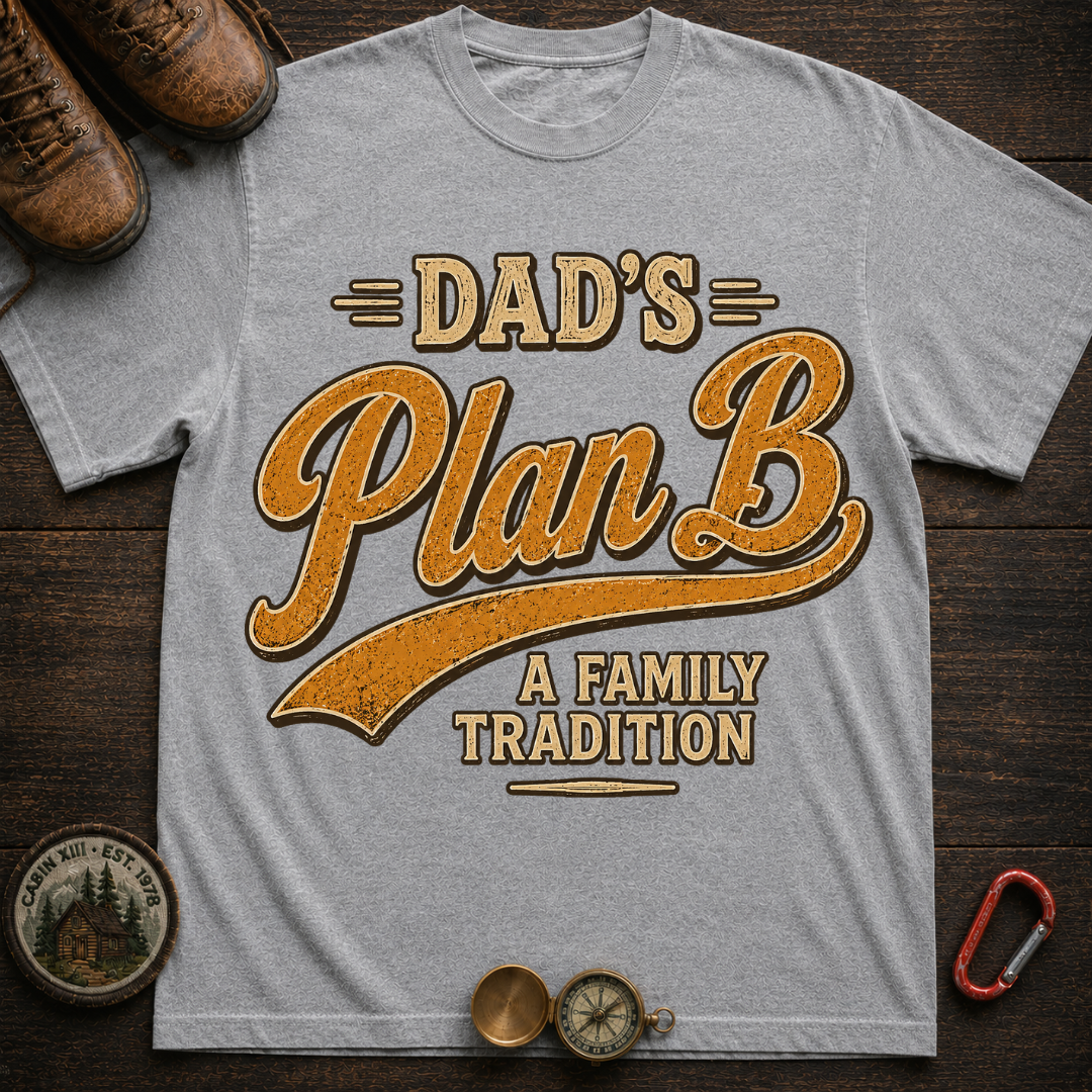 Dad's Plan B Camping T-Shirt