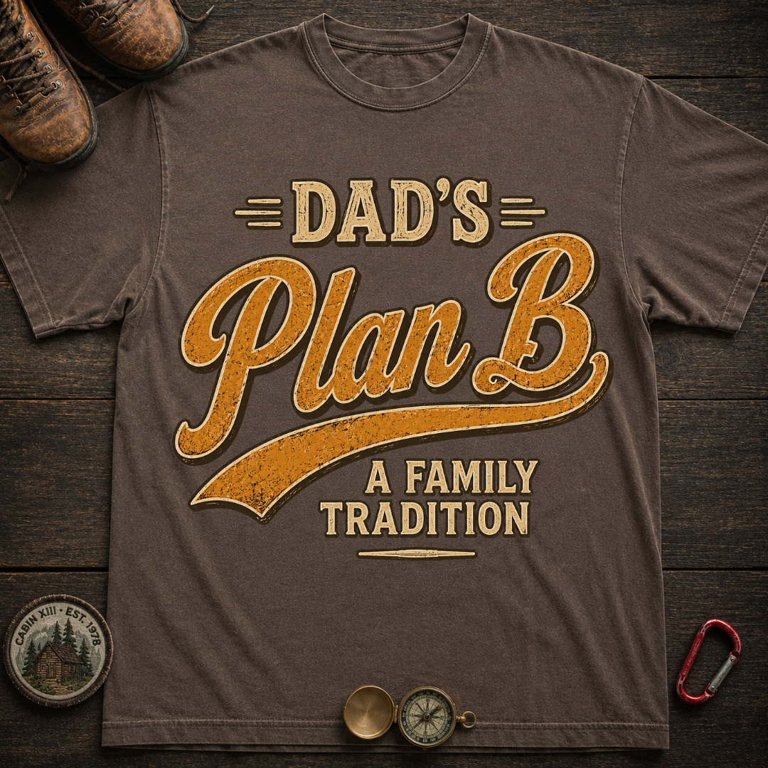 Dad's Plan B Camping T-Shirt