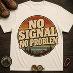 No Signal No Problem Camping T-Shirt