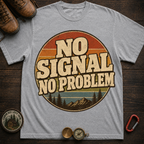 No Signal No Problem Camping T-Shirt