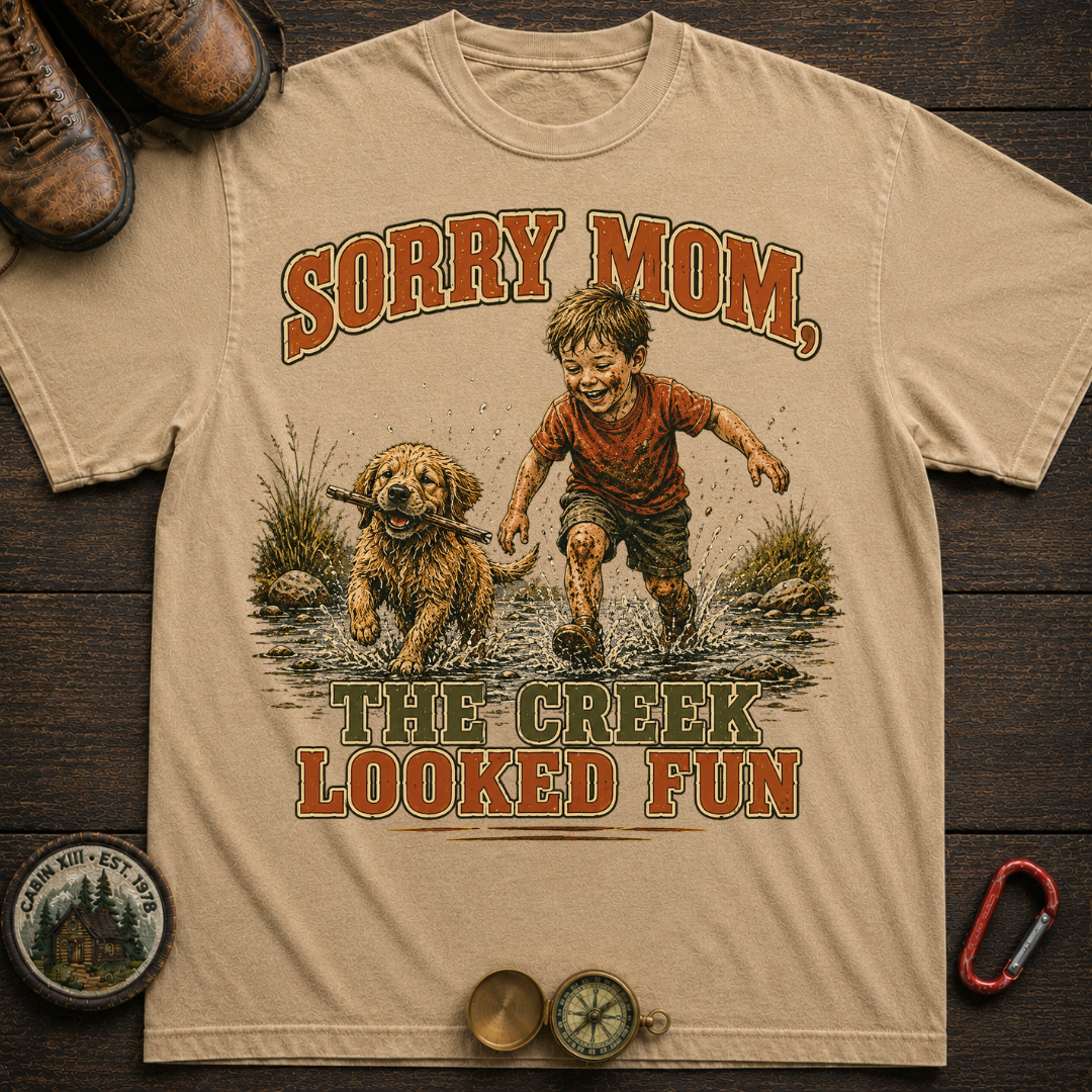 Sorry Mom The Creek Looked Fun Comfort Color T-Shirt