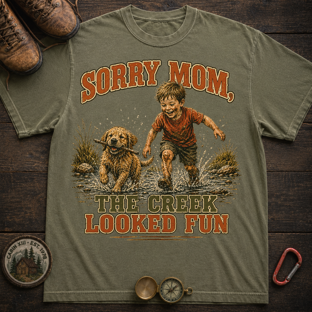 Sorry Mom The Creek Looked Fun Comfort Color T-Shirt