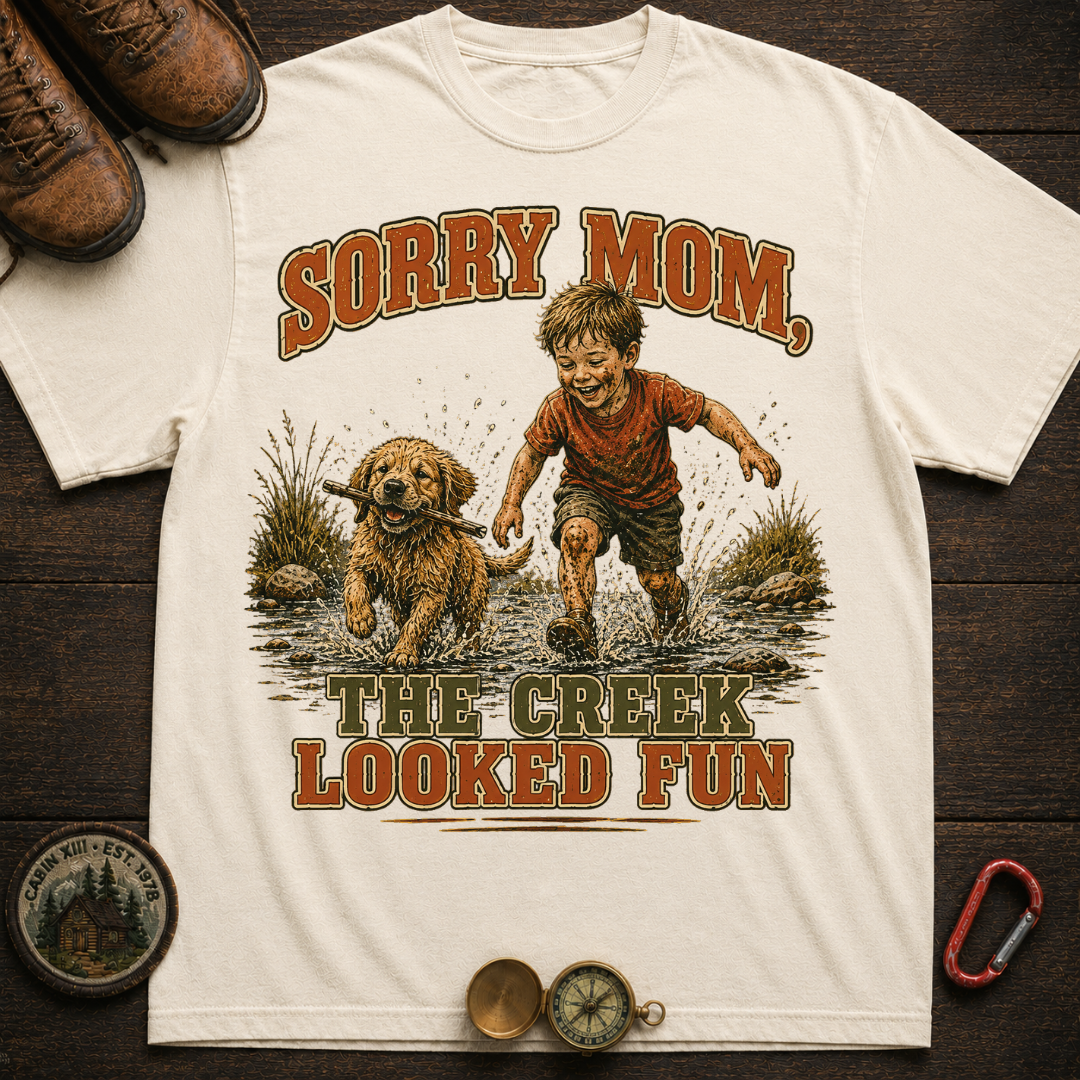 Sorry Mom The Creek Looked Fun Comfort Color T-Shirt
