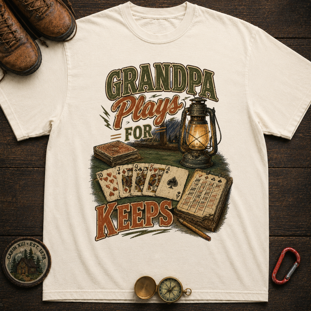 Grandpa Plays For Keeps Camping T-Shirt