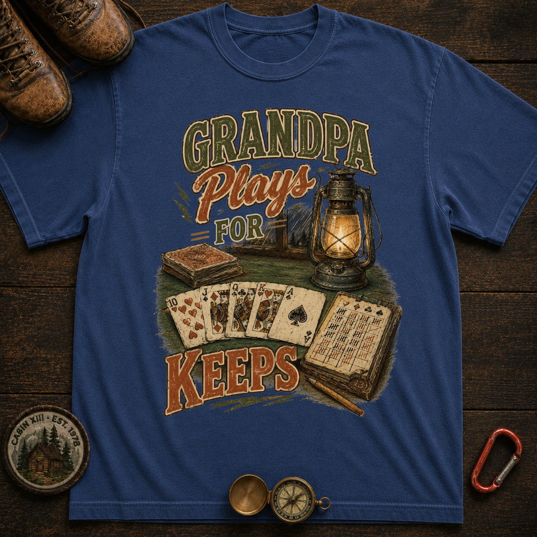 Grandpa Plays For Keeps Camping T-Shirt