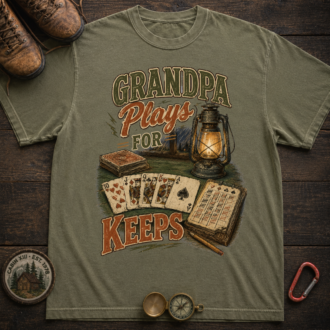 Grandpa Plays For Keeps Camping T-Shirt