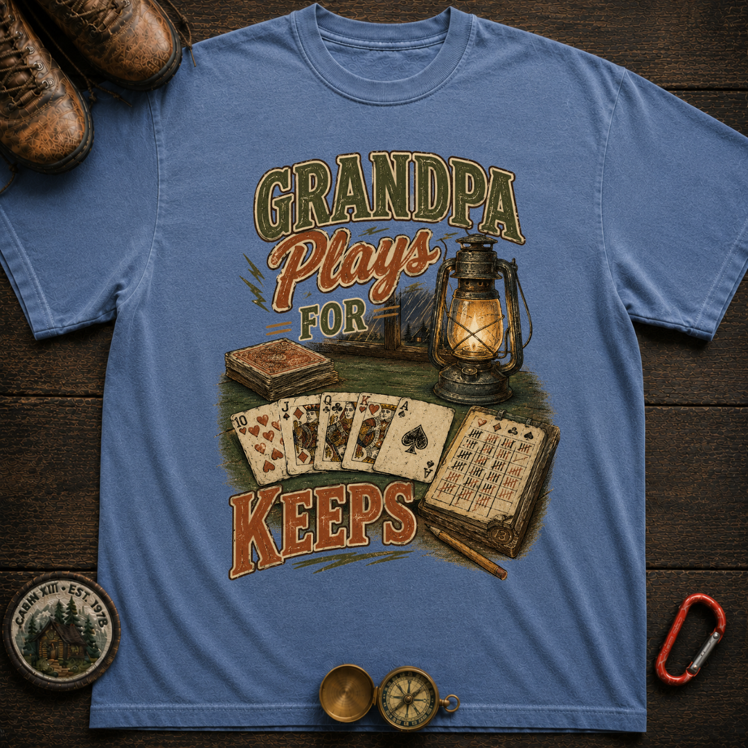 Grandpa Plays For Keeps Camping T-Shirt