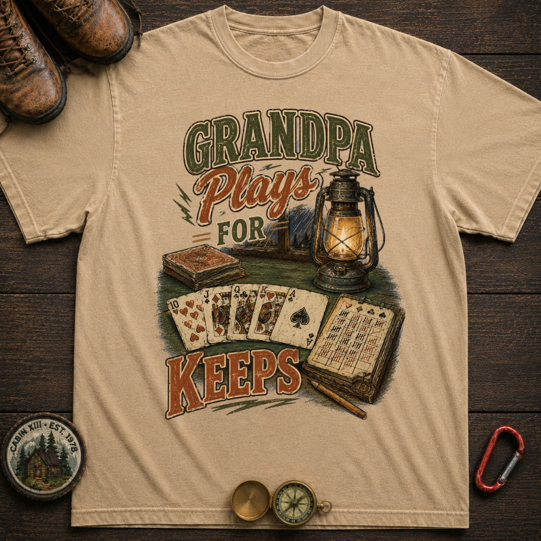 Grandpa Plays For Keeps Camping T-Shirt