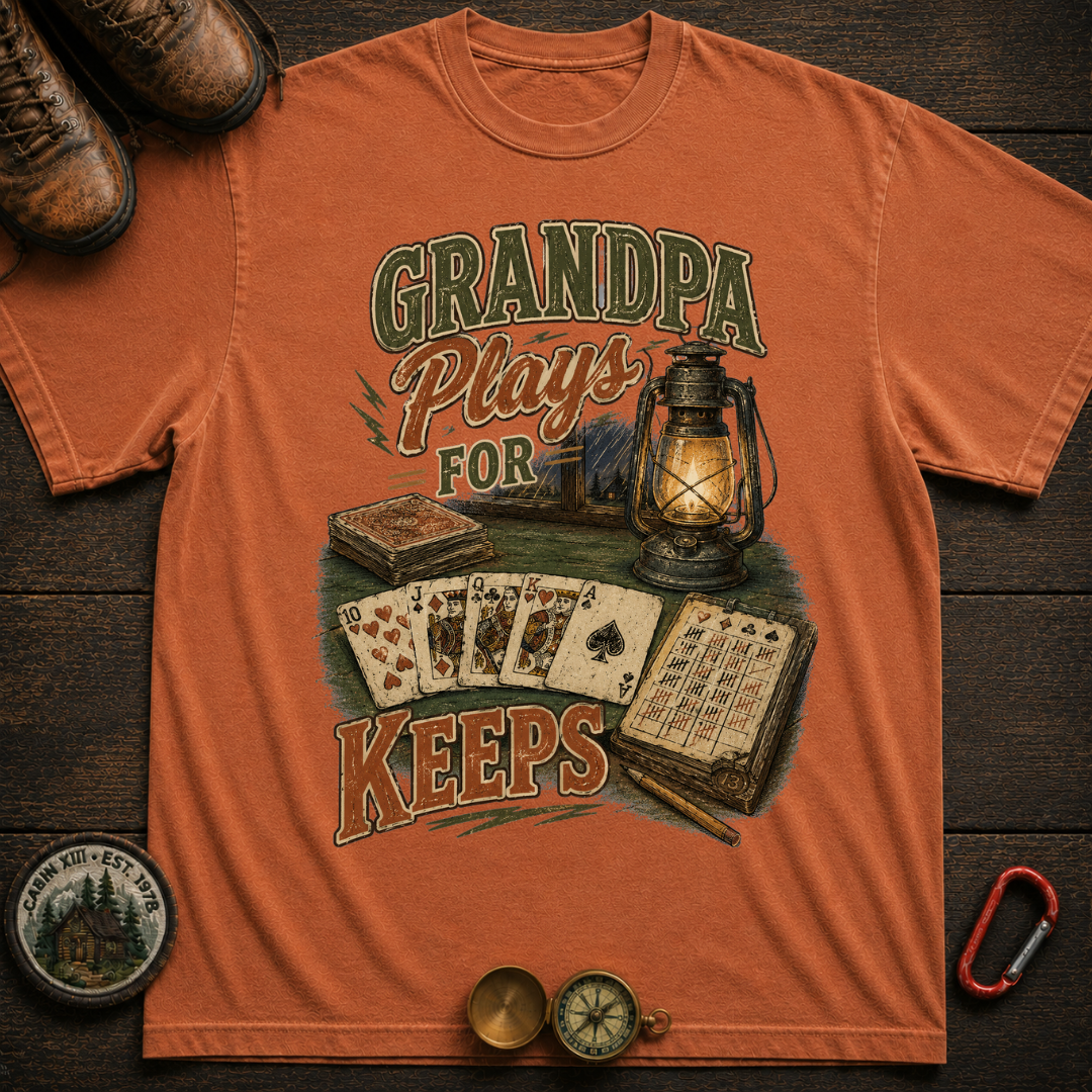 Grandpa Plays For Keeps Camping T-Shirt