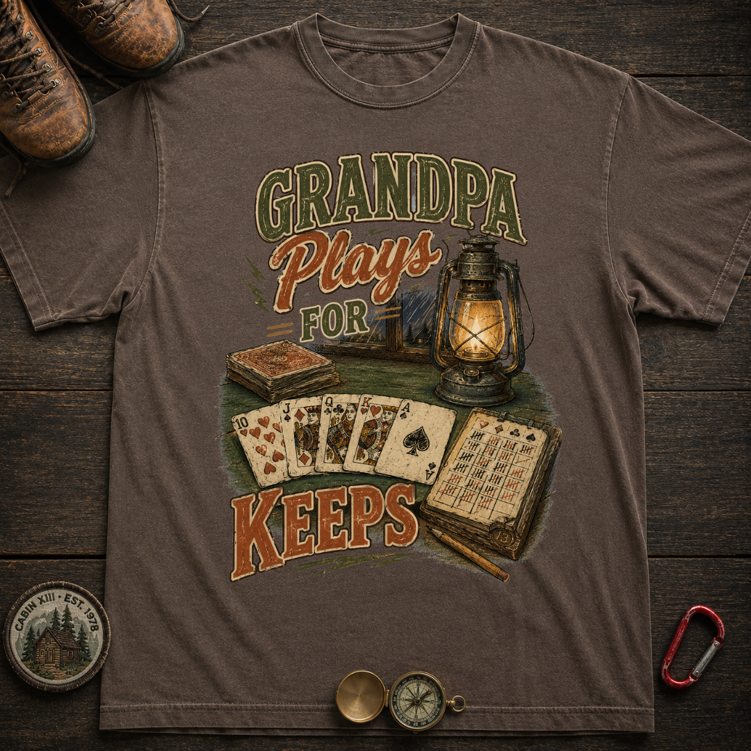 Grandpa Plays For Keeps Camping T-Shirt