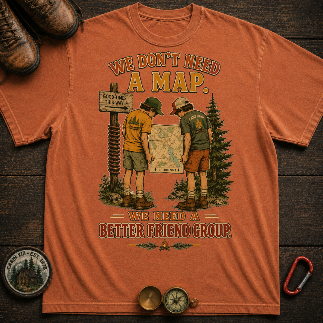 We Don't Need a Map Tee