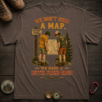 We Don't Need a Map Tee