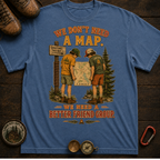 We Don't Need a Map Tee