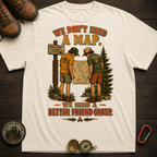 We Don't Need a Map Tee