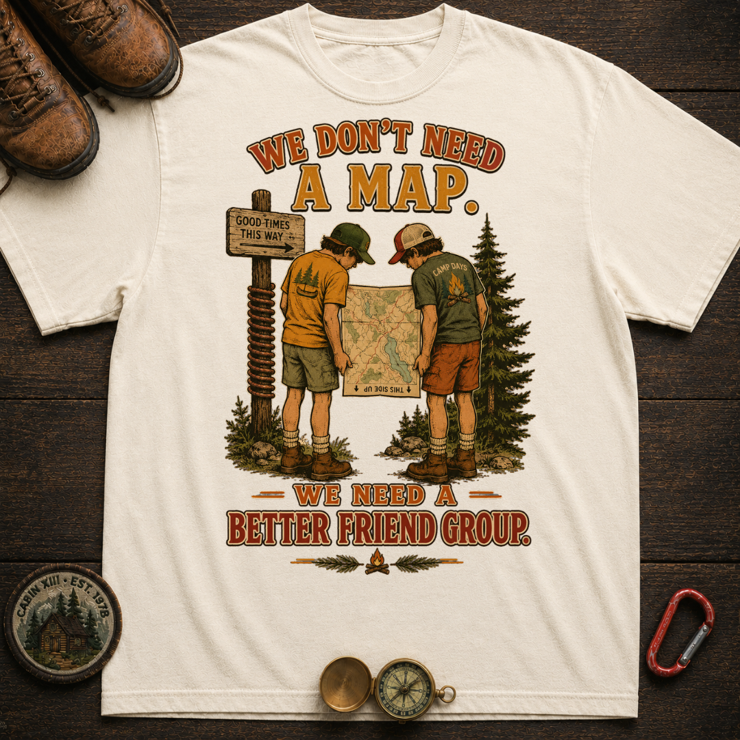 We Don't Need a Map Tee