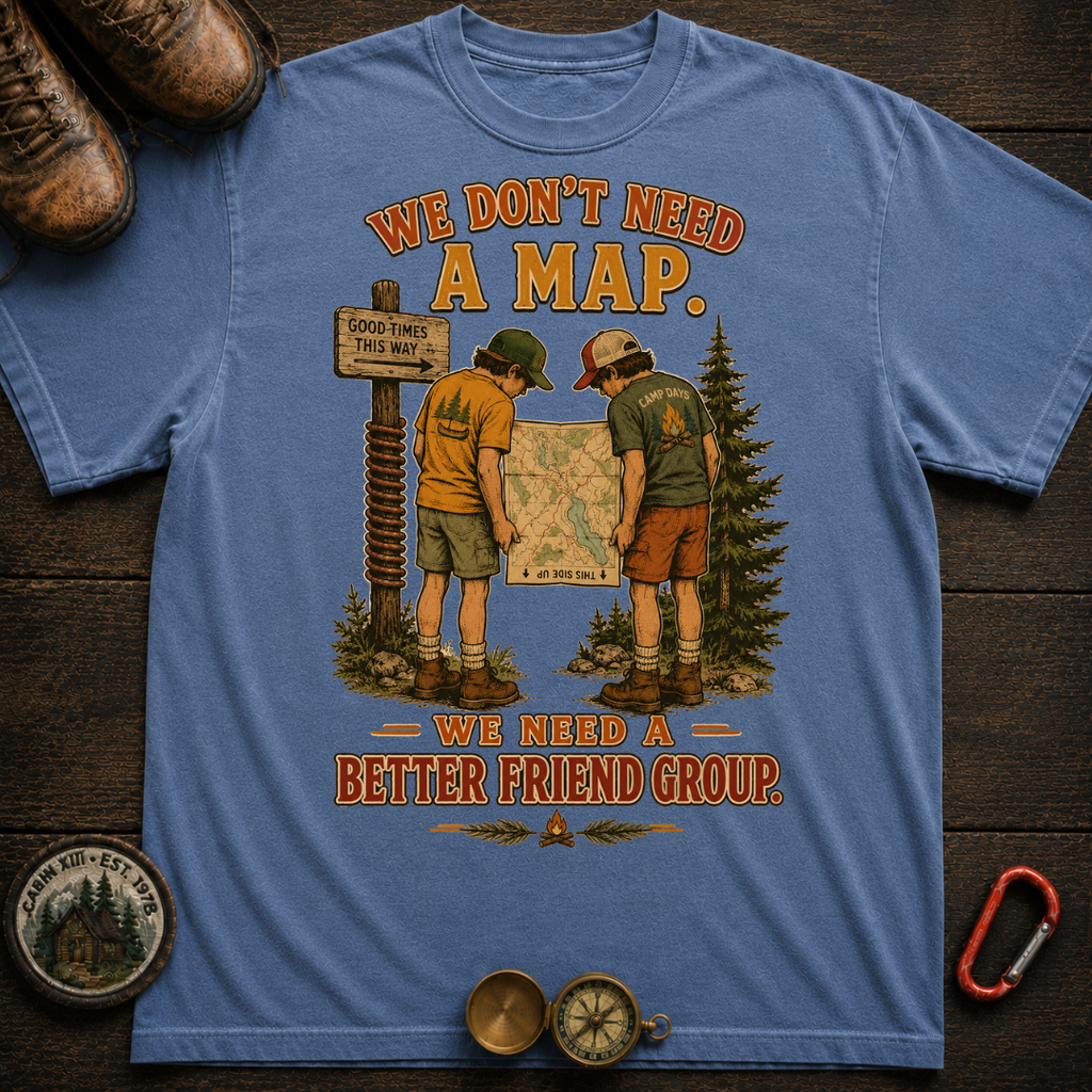 We Don't Need a Map Tee