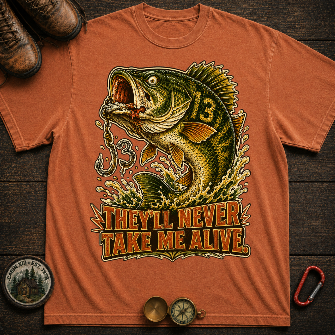 Never Take Me Alive Fishing Tee