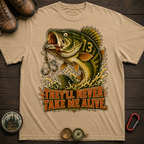 Never Take Me Alive Fishing Tee