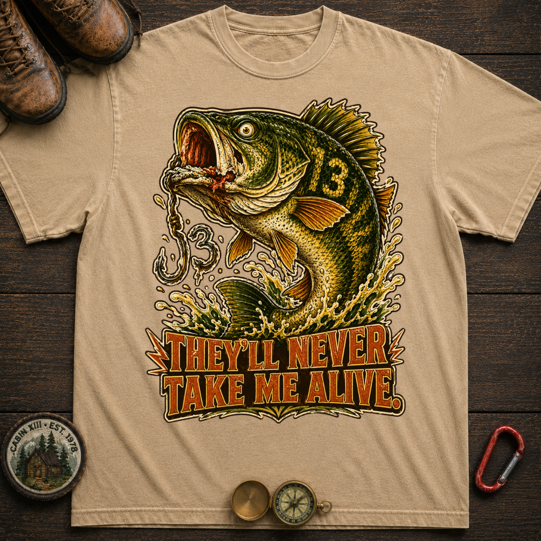 Never Take Me Alive Fishing Tee