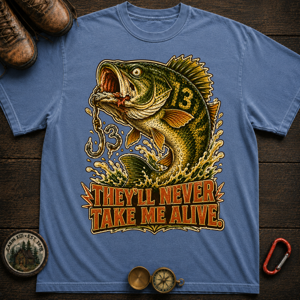 Never Take Me Alive Fishing Tee