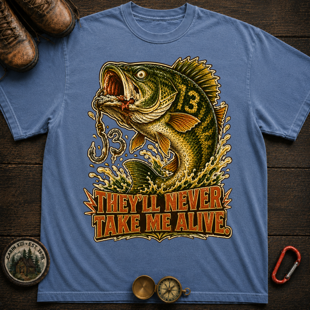Never Take Me Alive Fishing Tee