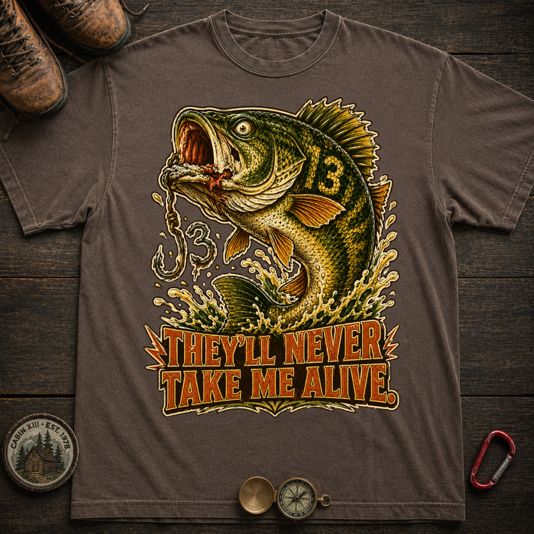 Never Take Me Alive Fishing Tee