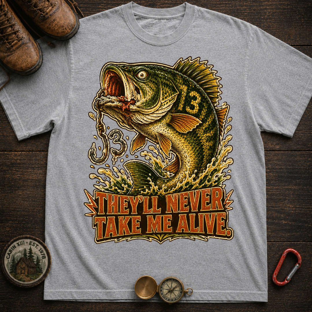 Never Take Me Alive Fishing Tee