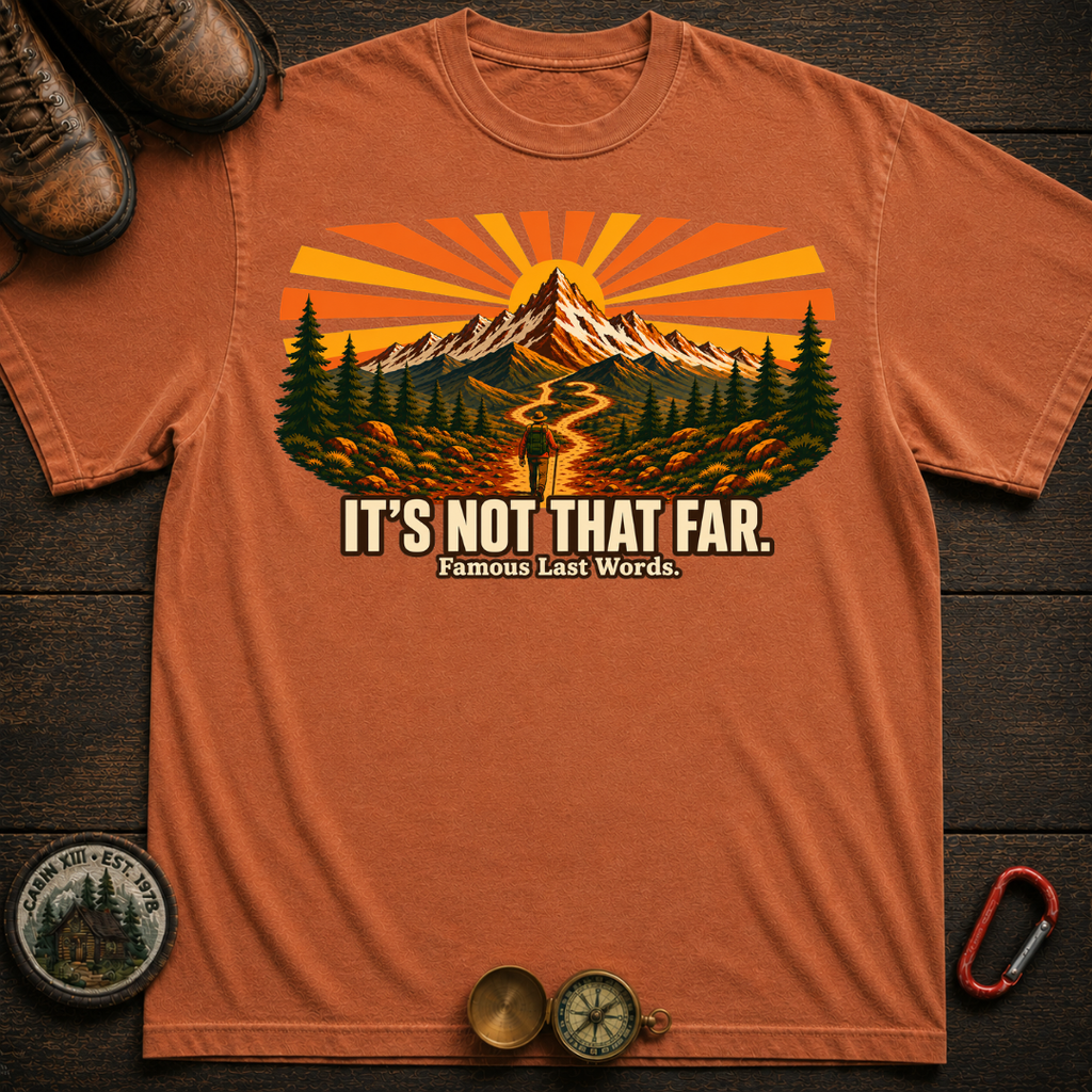 It's Not That Far Hiking Tee